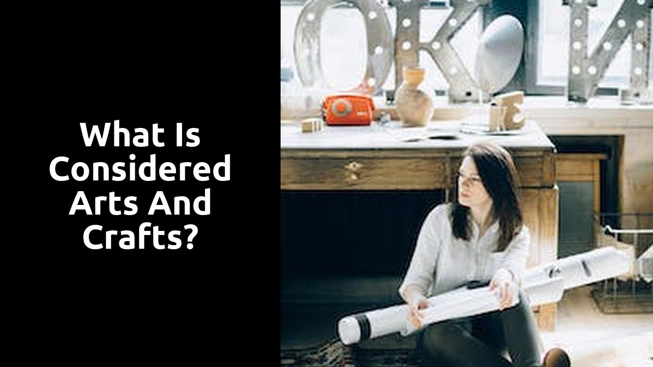 What is considered Arts and Crafts?